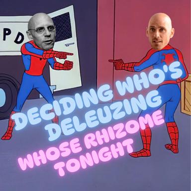 Two Spider-Man figures in neon-text confrontation: a philosophical joke about Deleuze and rhizomes rendered as the Spider-Man pointing-at-Spider-Man meme.
