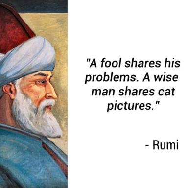 A classical portrait captioned with a humorous pseudo-Rumi quote about cat pictures versus problems.