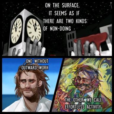 Philosophical meme on inaction vs. flow: clock tower and melancholy man (work-free) vs. Van Gogh-ecstatic face (effortless activity).