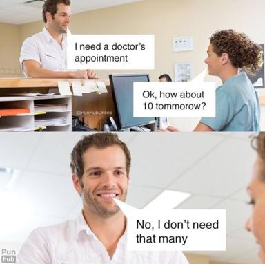 A doctor's office joke: patient asks for an appointment, doctor offers "10 tomorrow," patient replies he doesn't need it that urgently — dark humor about healthcare delays.