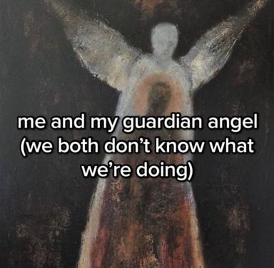 Religious artwork repurposed as self-deprecating meme about mutual confusion between a person and their guardian angel.