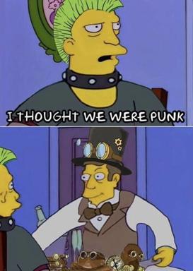 *The Simpsons* two-panel reaction to steampunk's betrayal of punk's ethos — ornate goggles and gears versus spikes and attitude.