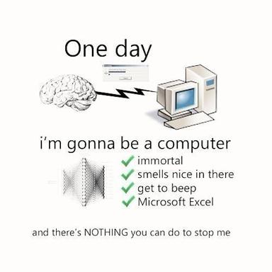 A person vows to transcend humanity by uploading their consciousness into a beige 1980s desktop computer, with hilariously mundane benefits listed.