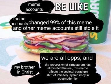 A sandwich surrounded by layered speech bubbles debating meme copyright, simulacra, and the death of meaning through infinite ironic reproduction.