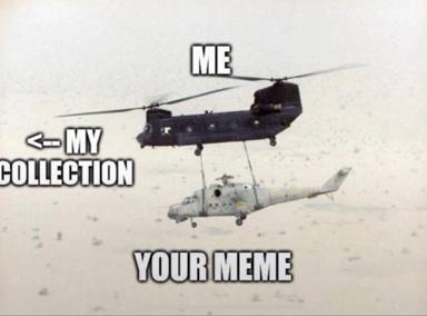 A large military transport helicopter airlifts a smaller helicopter in a drolly self-referential meme about hoarding one's own content.