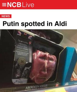Absurdist tabloid-style meme: a raw beef package at Aldi is captioned "Putin spotted in Aldi" as if it's breaking news, playing on pareidolia and geopolitical satire.