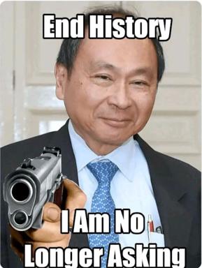 A suited figure pointing a handgun at the camera with the caption "End History / I Am Not Longer Asking" — a darkly humorous refusal template.