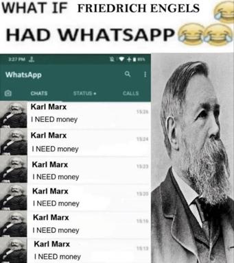 WhatsApp conversation meme: Karl Marx spam-messages Friedrich Engels "I NEED money" six times, playing on their historical relationship and Marx's financial dependence