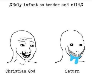 Two-panel meme comparing the "Christian God" (happy face) to "Saturn" (the same face grotesquely transformed with teeth and drool), captioned with a line from "Silent Night."