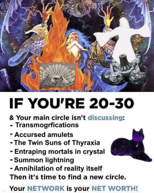 Millennial friend-group meme: if your 20–30-year-old circle isn't discussing niche fantasy lore, you need better friends. Your network is your net worth, but make it occult.