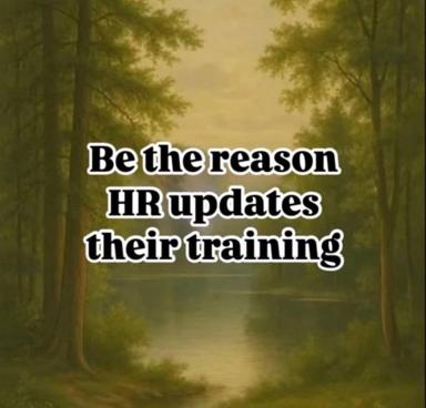 Corporate training satire: overlaid text on a serene forest path urges HR departments to become the reason their workplace training improves — a deadpan joke about the futility of mandatory learning initiatives.