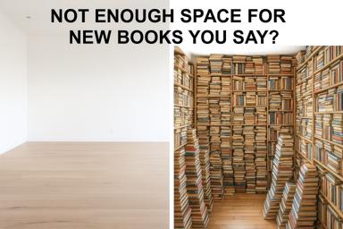 A split-screen meme contrasting empty white space with an impossibly book-filled library — a visual joke about hoarding books and running out of shelf room.