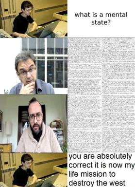 Four-panel absurdist meme: a simple question about mental states → dense academic text → a declaration to destroy the west. The joke is the radicalization by overwhelming theory.