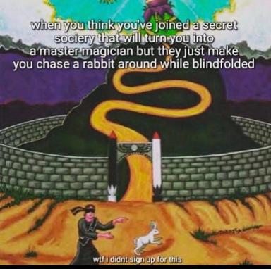 A figure blindfolded, chasing a white rabbit across a mystical landscape toward an impossible castle, captioned with the crushing reality of joining a secret society.
