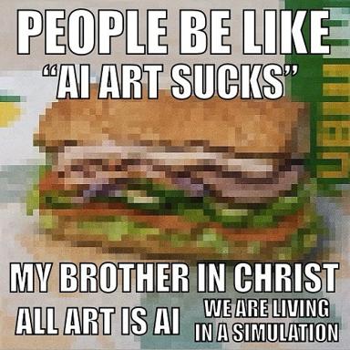 Two-panel meme arguing that AI is everywhere by presenting a retro-pixelated burger as proof that the distinction between "real" and "AI" art dissolves in simulation