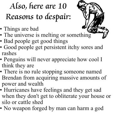 Absurdist despair checklist: existential dread meets cosmic comedy in a list of ridiculous and unfixable reasons to give up.