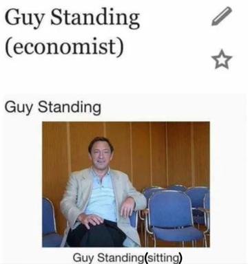 A three-panel meme playing on the visual contradiction of Guy Standing (the economist) sitting down, subverting his surname through wordplay about his physical posture.