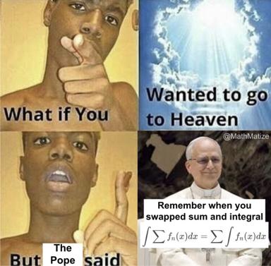 Mathematical theology: the Pope gatekeeps heaven on the basis of advanced calculus notation rules, circa 2020s internet.