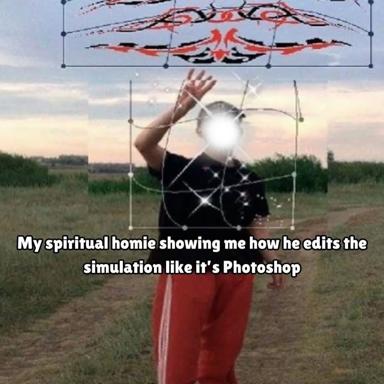 A figure in a field with hands raised toward invisible edit tools hovering above—a joke about spiritual guides explaining reality as if it's post-processable in Photoshop.