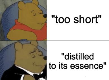 Winnie the Pooh rejects brevity, then reveres minimalism: a two-panel template on form, function, and finding virtue in constraint.