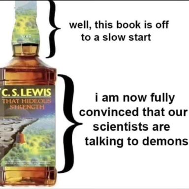Two-panel escalation meme: a bottle of C.S. Lewis's *That Hideous Strength* accompanied by a reader's journey from boredom to cosmic horror.