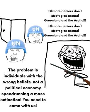 Two-panel political satire mocking UN diplomacy's failure to address climate denial via institutional appeals rather than confronting structural economic interests or armed ideological opponents.