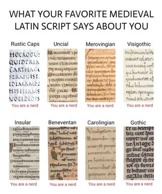 A typology meme showing eight medieval Latin scripts (Rustic Caps, Uncial, Merovingian, Visigothic, Insular, Beneventan, Carolingian, Gothic) with manuscript examples and the punchline "you are a nerd" repeated under each.