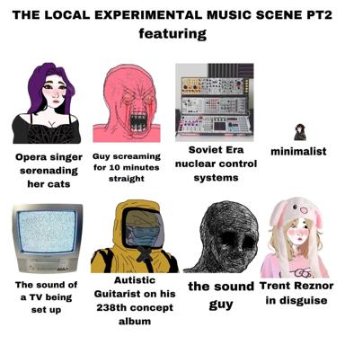 Eight-panel humor grid lampooning the pretensions of a local experimental music scene—an absurdist taxonomy of genres, personas, and sonic absurdities.