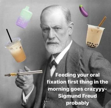 A black-and-white portrait of Sigmund Freud surrounded by pastel-colored contemporary beverages (boba tea, soda, vape pen, energy drink), with a tongue-in-cheek quote about oral fixation attributed to him.