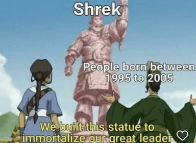 A *Shrek*-based generational mockery meme: two characters gaze at a gigantic statue of their leader while the caption mocks the statue-building of a younger generation (1995–2005).