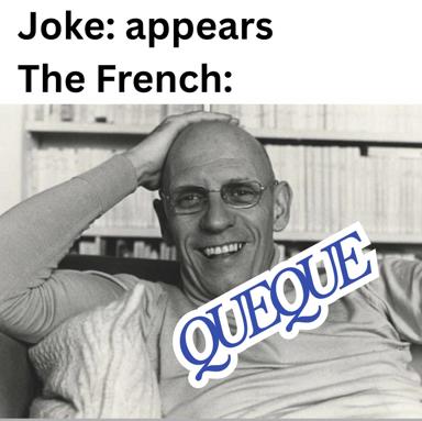 Language wordplay meme: a joke appears, but a French listener hears only "queue/cue"—a pun on English-French homophone humor.