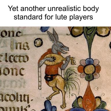 Medieval-style hare or goat-headed musician holding a lute, surrounded by stylized botanical elements—a deadpan joke about impossible body proportions in historical illustrations.