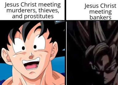 Two-panel meme comparing Jesus's gospel teachings (left: welcoming murderers, thieves, prostitutes) with modern institutional religious practice (right: meeting bankers).