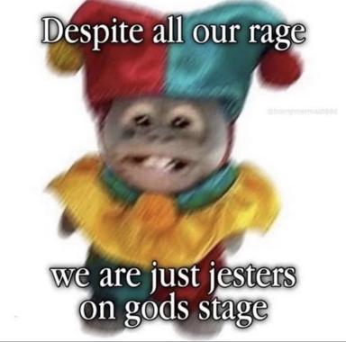 Medieval fool rendered as 3D CGI, captioned with existential despair disguised as acceptance — the jester as metaphor for powerlessness on a cosmic stage.