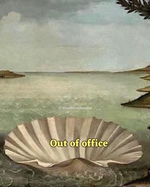 A Romantic landscape painting with a seashell and "Out of office" text overlay — using a serene coastal scene to deliver a deadpan work-absence joke