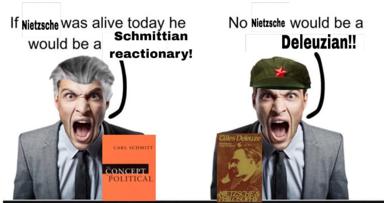 Two-panel meme debating which Continental philosopher Nietzsche would align with: Schmittian reaction (left) vs. Deleuzian theory (right).