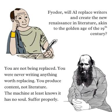 Fyodor Dostoevsky delivers a brutal rejoinder to anxious writers worried about AI replacement: if your work isn't worth saving, the machine at least knows it has no soul.