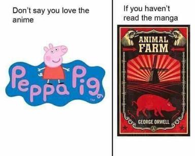 A two-panel meme contrasting children's media (Peppa Pig) with serious literary adaptation, satirizing the gatekeeping of reading sophistication.
