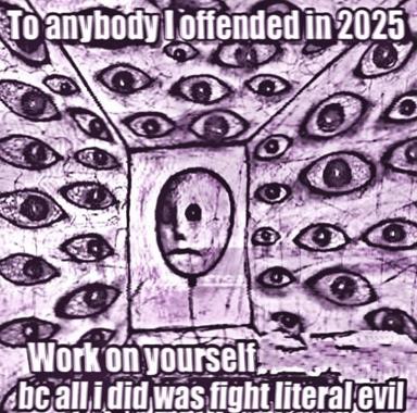 Surreal horror meme with stark blank face surrounded by countless watching eyes, text about New Year's self-improvement and justifying past wrongs.