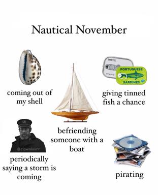 Six-panel meme playing on "Nautical November" with literal sailing/maritime imagery and modern slang, each pairing an object or scene with deadpan life observations.