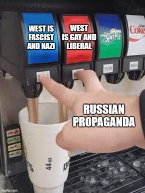 A Drake-style soda fountain meme satirizing contradictory Russian propaganda narratives — a hand holds a cup between pumps labelled "West is fascist and Nazi" and "West is gay and liberal," both pouring into a single vessel labelled "Russian propaganda."