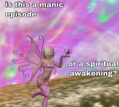 Surreal meme pairing manic episodes with spiritual awakening, rendered as a psychedelic fairy in a vaporwave sky.