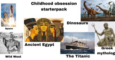 A six-panel childhood obsessions starter pack: Space, Wild West, Ancient Egypt, Dinosaurs, Greek mythology, and the Titanic—the canonical list of things that captivated every 90s kid.