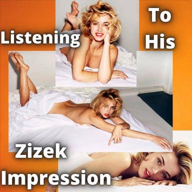 Three-panel meme: glamour poses captioned "Listening to His Žižek Impression" — punchline is the absurdist gap between sensual aesthetic and philosophical abstraction.