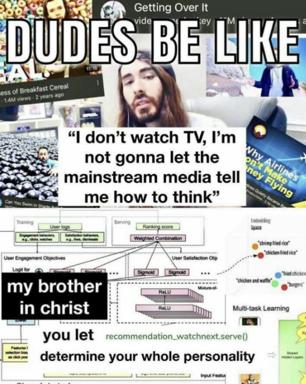 A meme mocking the illusion of independent thought: a man claims he doesn't let mainstream media influence him while being secretly determined by recommendation algorithms, illustrated by a technical diagram of machine learning inference.