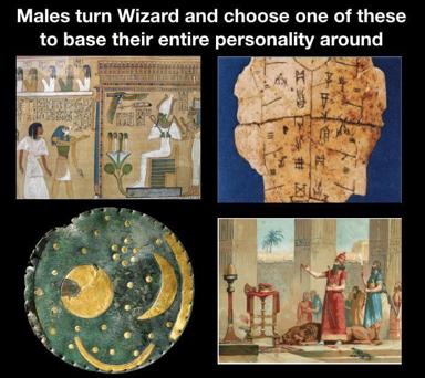 A four-panel image macro joking about wizard archetypes, featuring ancient artefacts (Egyptian papyrus, runestone, zodiac disc, Mesopotamian relief) as personality templates for male wizards.