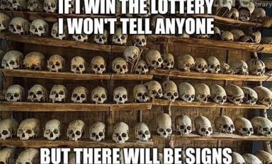 Lottery humor meets memento mori: a darkly comic promise that wealth cannot stay hidden, set against shelves of human skulls.