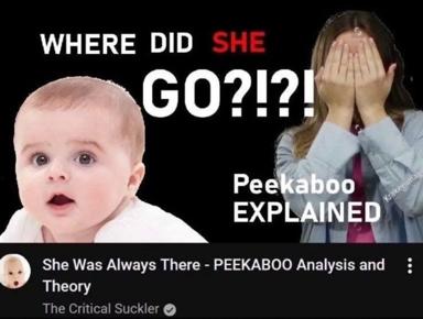 Two-panel reaction meme: surprised baby vs. distressed woman, riffing on the viral "Peekaboo Explained" video's philosophical implications.