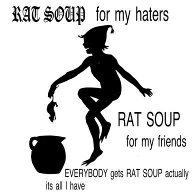 A silhouette meme chart: "rat soup for my haters" / "bat soup for my friends" / "everybody gets rat soup actually its all i have" — a sarcastic take on wealth redistribution and forced generosity.