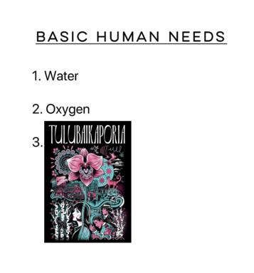 A deadpan hierarchy of human needs: water, oxygen, and the Tulubaikaporia book cover — suggesting literature is as essential as air.